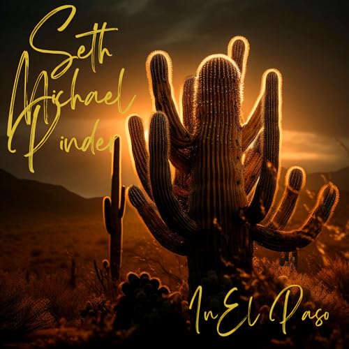 Play In El Paso by Seth Michael Pinder on Amazon Music