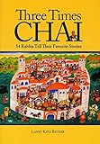 Three Times Chai: 54 Rabbis Tell Their Favorite Stories