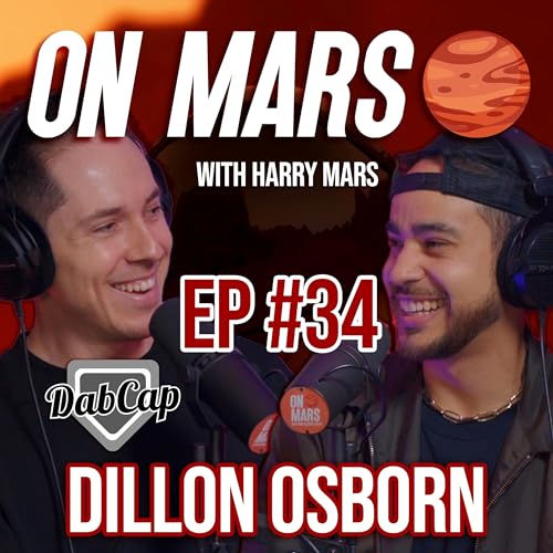 Dillon Osborn | On Mars Pod EP 34 | Rise of DabCap, Counterfeit Companies & Staying on Track Podcast Por arte de portada