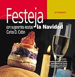  Festeja con sugerentes recetas la Navidad (Cocina y aprende)