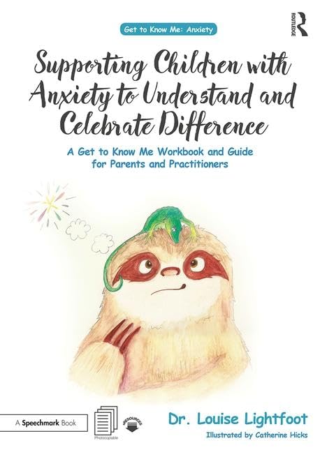 Supporting Children with Anxiety to Understand and Celebrate Difference: A Get to Know Me Workbook and Guide for Parents and Practitioners      1st Edition