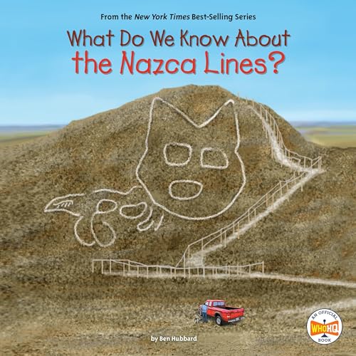 What Do We Know About the Nazca Lines? -- Ben Hubbard, Who HQ episode artwork