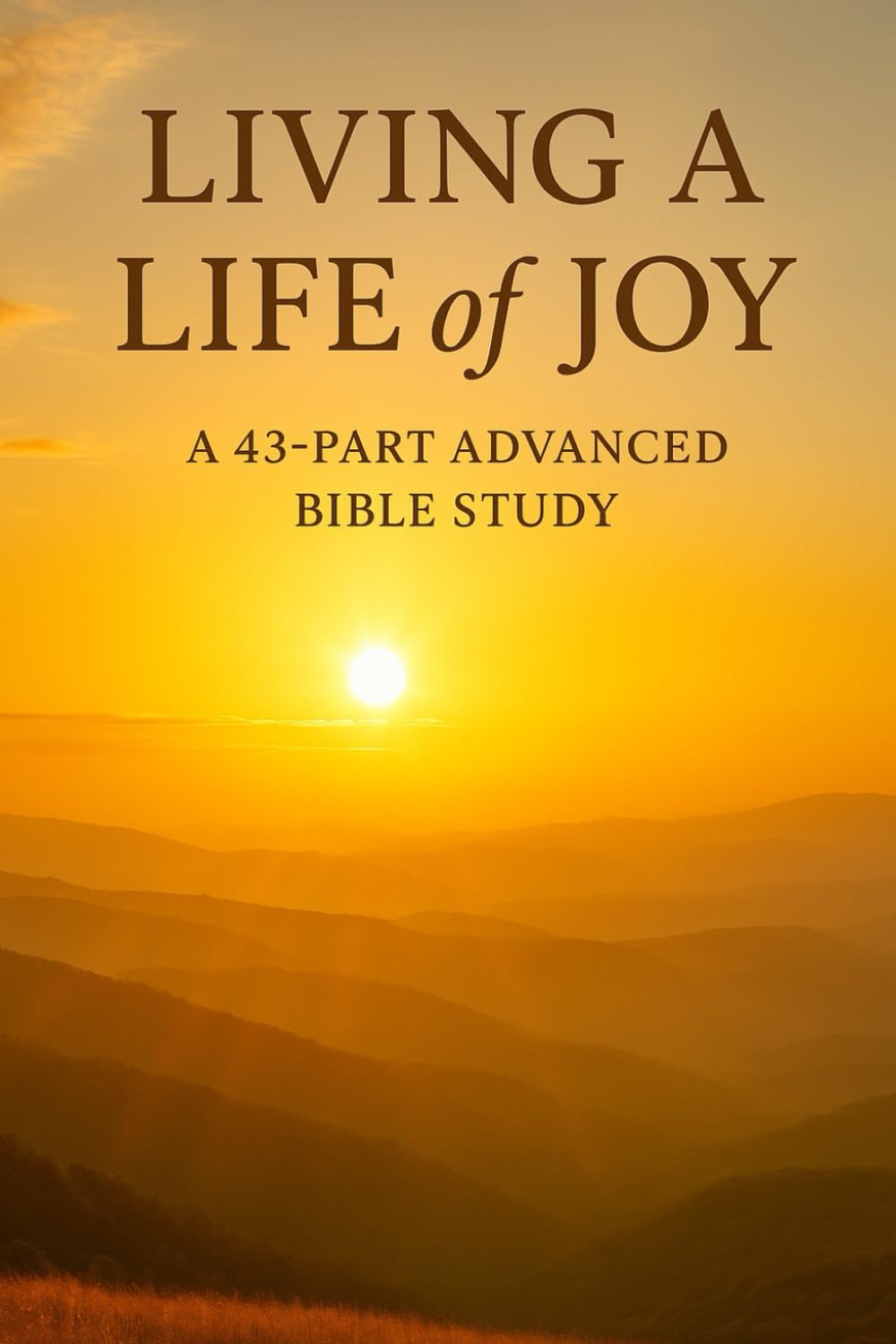 Living a Life of Joy: Bible Study & Christian Devotional with NIV Scriptures, Reflections, and Guided Notes (Bible Studies and Spiritual Growth with ... / Old Testament / God and Jesus Christ)