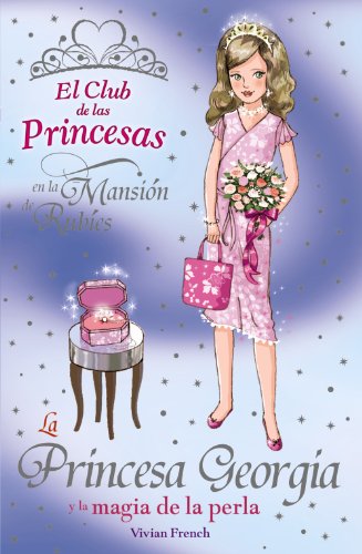 La Princesa Georgia y la magia de la perla (Literatura Infantil (6-11 Años) - El Club De Las Prince