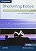 Discovering Fiction An Introduction Student's Book: A Reader of North American Short Stories