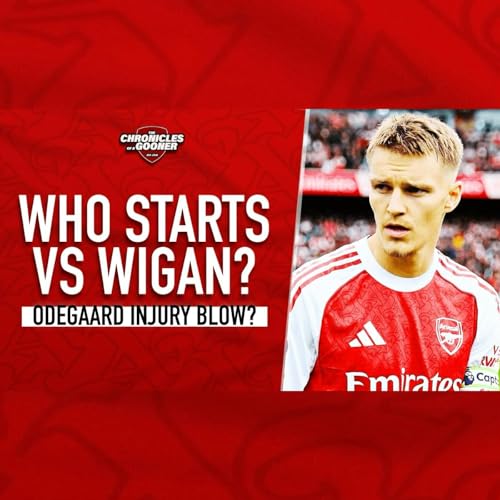 Who starts for Arsenal vs Wigan? Gunners suffer Odegaard injury blow?