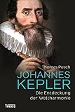  Johannes Kepler: Die Entdeckung der Weltharmonie