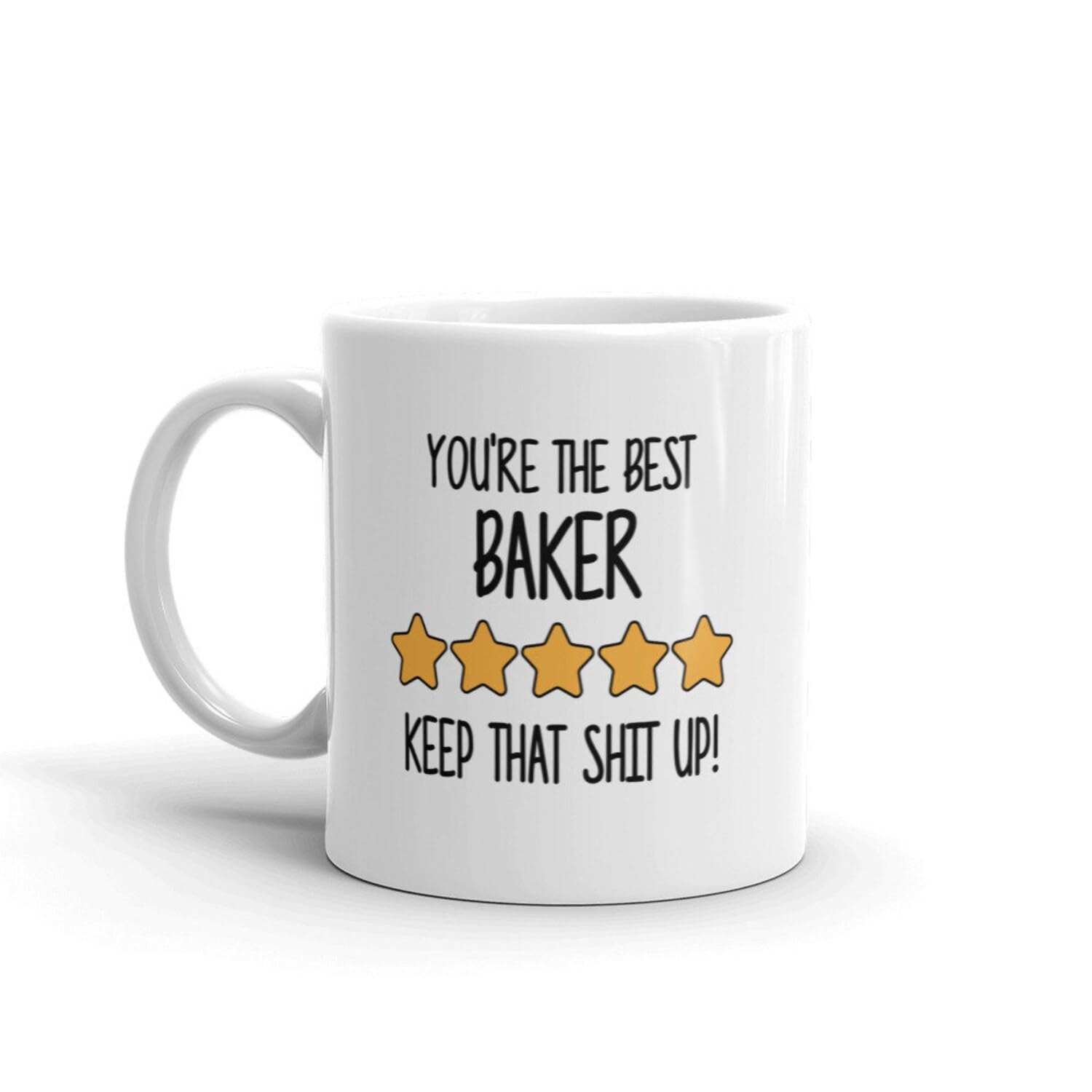 Best Baker Mug,You're The Best Baker Keep That Sht Up, Baker, Baker,Best Baker Ever