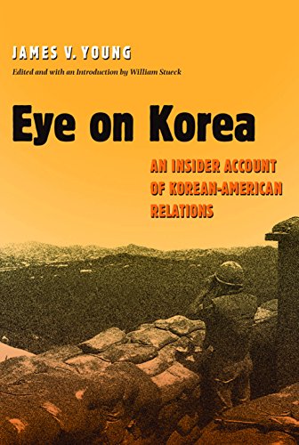 Eye on Korea: An Insider Account of Korean-American Relations (Volume 88) (Williams-Ford Texas A&M University Military History Series)