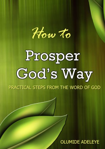 How to Prosper God's Way: Practical Steps from the Word of God - Kindle ...