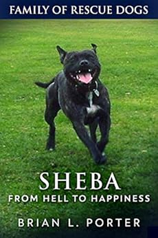 Kindle Store,Kindle eBooks,Crafts, Hobbies & Home Sheba: From Hell to Happiness (Family Of Rescue Dogs Book 2) Brian L. Porter