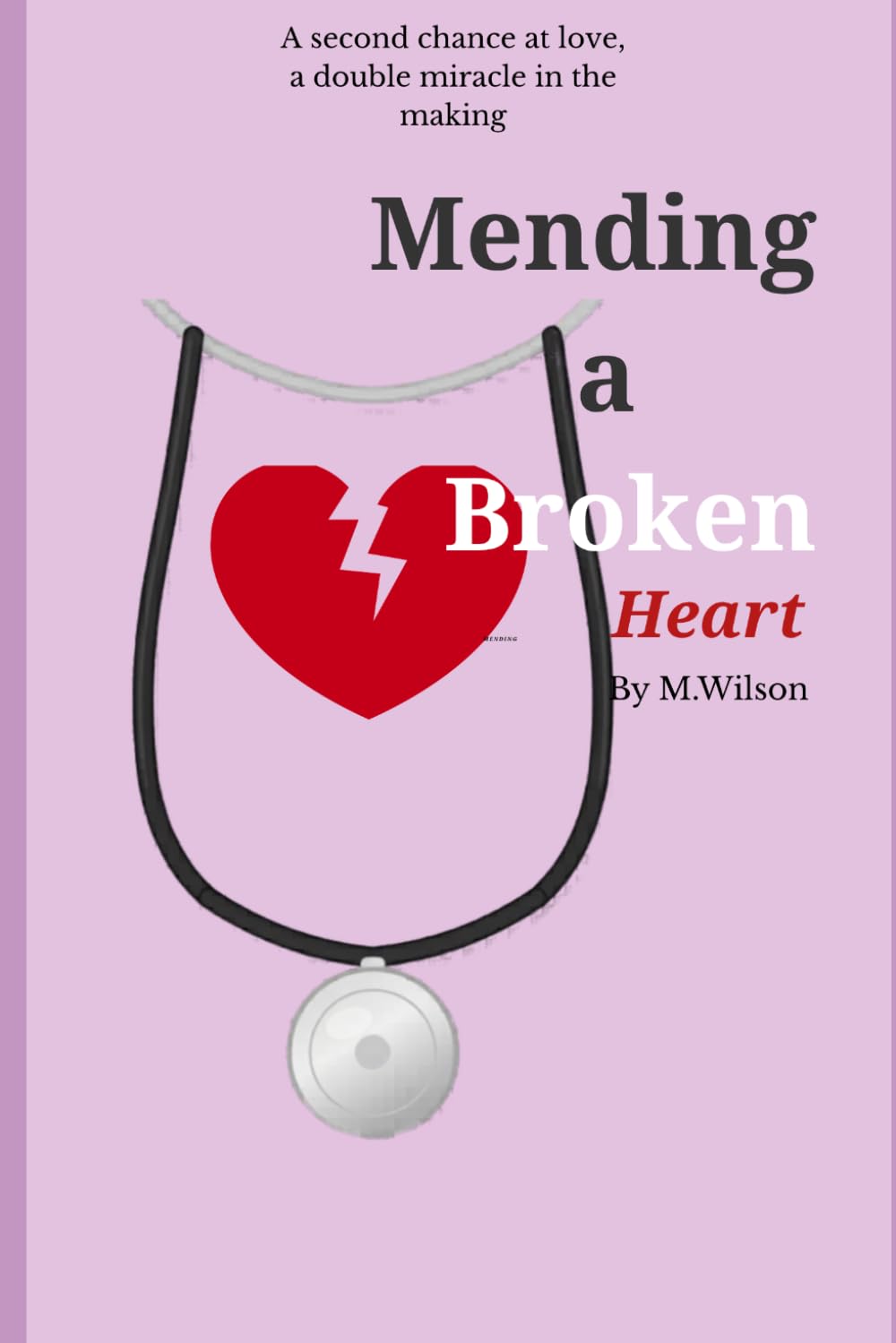 Mending a Broken Heart: 1 (A Heart Reborn)