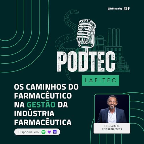 Os caminhos do farmac&ecirc;utico na gest&atilde;o da ind&uacute;stria farmac&ecirc;utica (part. Reinaldo Costa)