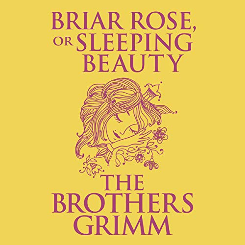 Briar Rose (or, Sleeping Beauty) by The Brothers Grimm episode artwork