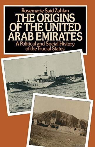 The Origins of the United Arab Emirates: A Political and Social History of the Trucial States
