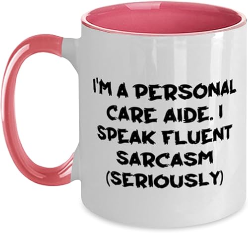 Inspire Personal care aide Gifts, I'm a Personal Care., Inappropriate Birthday Two Tone 11oz Mug For Friends From Colleagues, Creative gifts for