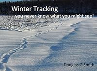 Winter Tracking: -- you never know what you might see! 1977007147 Book Cover