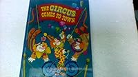 The Circus Comes to Town B003D9PJ0G Book Cover