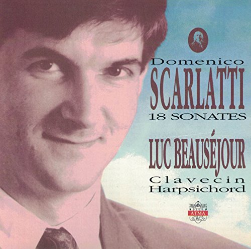 18 Sonatas for Harpsichord [Audio CD] Scarlatti and Beausfjour