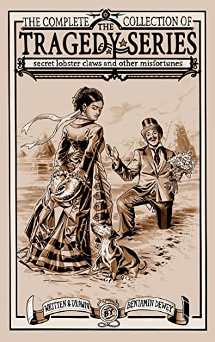 The Complete Collection of The Tragedy Series: Secret Lobster Claws and Other Misfortunes