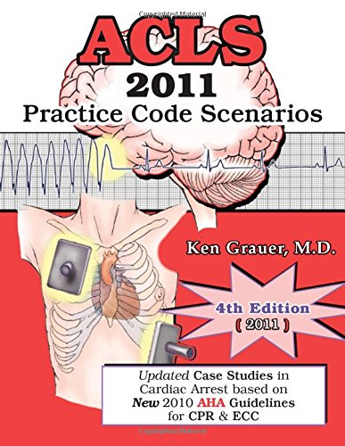 ACLS: 2011 Practice Code Scenarios: Updated Case Studies in Cardiac ...