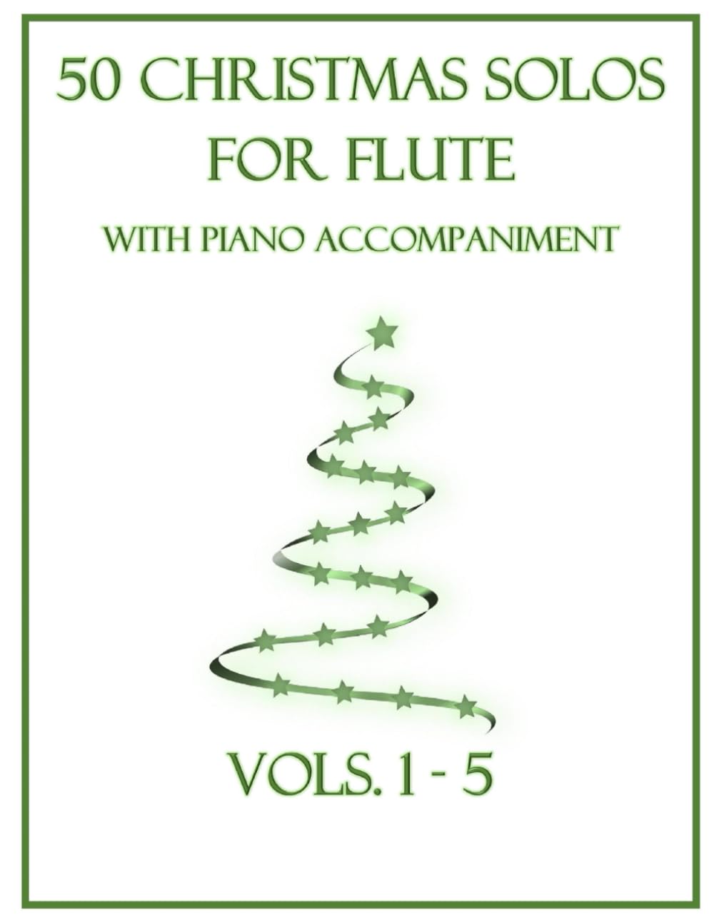 50 Christmas Solos for Flute with Piano Accompaniment: Vols. 1-5