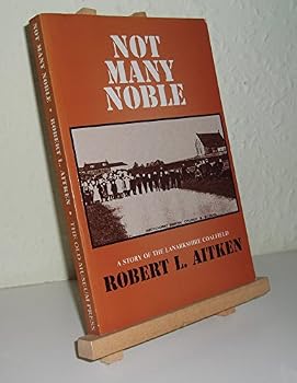 Paperback Not Many Noble: A Story of the Lanarkshire Coalfield Book