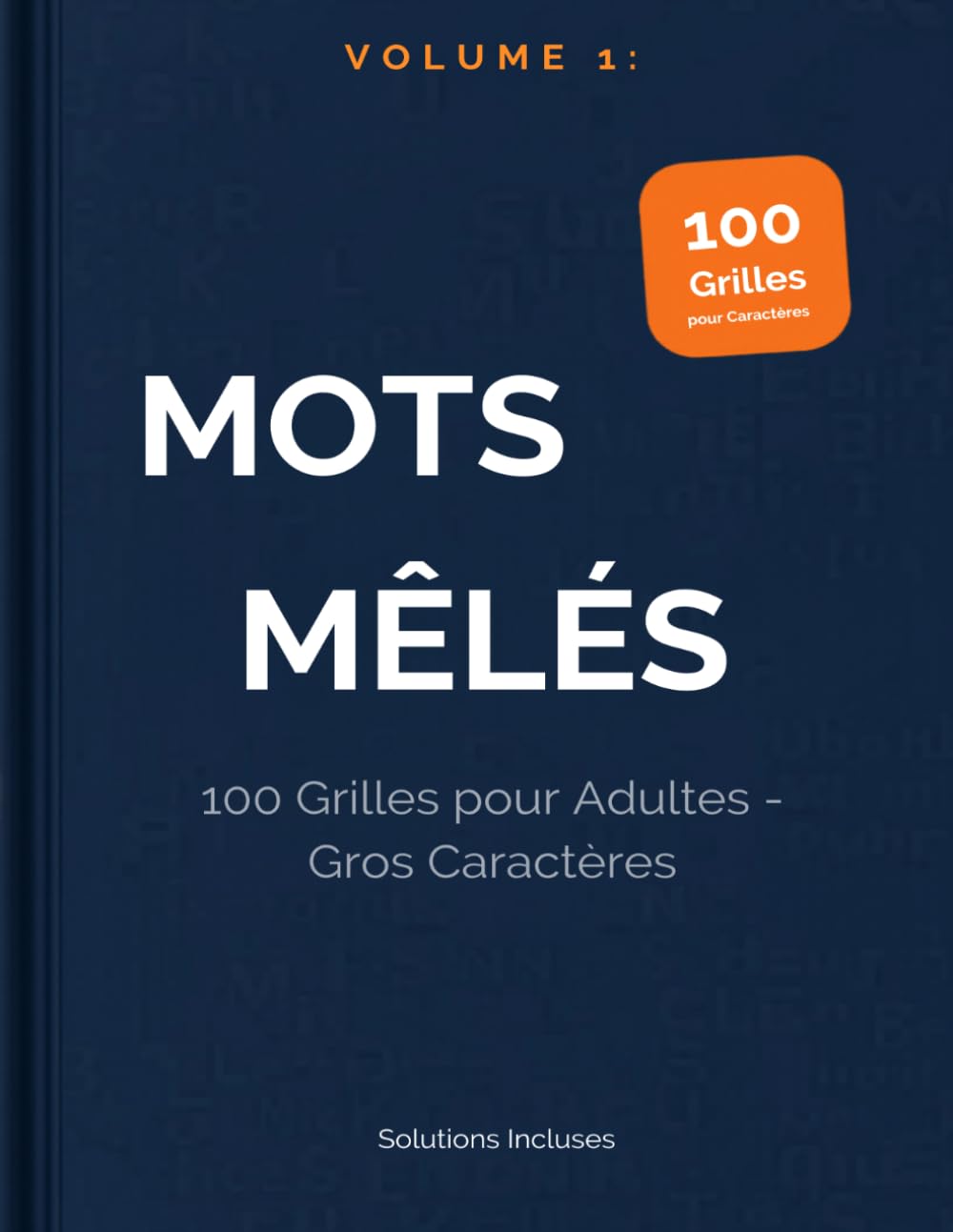 Mots Mêlés Gros Caractères Vol. 1: 100 Puzzles Faciles pour Seniors et Adultes | Énigmes divertissantes avec caractères XXL pour une lecture sans fatigue