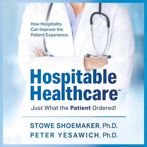 Hospitable Healthcare by Stowe Shoemaker, Peter Yesawich episode artwork
