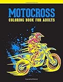 Motocross Coloring Book For Adults: Motocross Madness Gray scale Coloring Book for Men: 25 coloring...