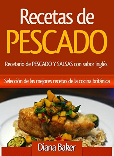 Télécharger Recetas de Pescado con sabor inglés: Selección de las mejores recetas de la cocina británica (Spa livre En ligne