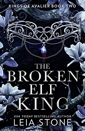 The Broken Elf King : The Kings of Avalier (2): The TikTok fantasy romance sensation for 2023: Book 2