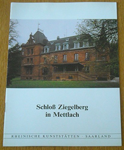 Schloss Ziegelberg in Mettlach (Rheinische Kunststätten)
