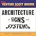 Architecture as Signs and Systems: For a Mannerist Time (The William E. Massey Sr. Lectures in American Studies)