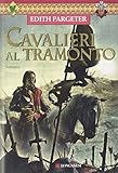 Cavalieri al tramonto (La Gaja scienza, Band 873) - Edith Pargeter Übersetzer: M. Visentin 