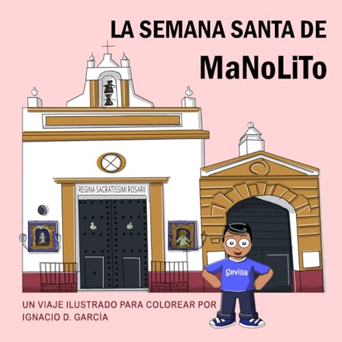 LA SEMANA SANTA DE MANOLITO UN VIAJE ILUSTRADO PARA COLOREAR