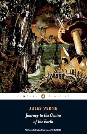 Journey to the Centre of the Earth (Penguin Classics)