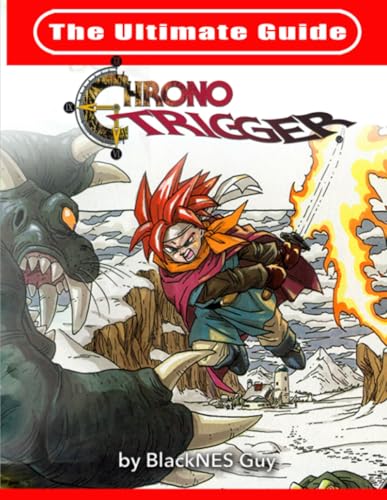  The Ultimate Reference Guide To Chrono Trigger