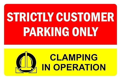 Strictly customer parking only clamping in operation information sign - 1mm flexible Plastic sign (600mm x 400mm)