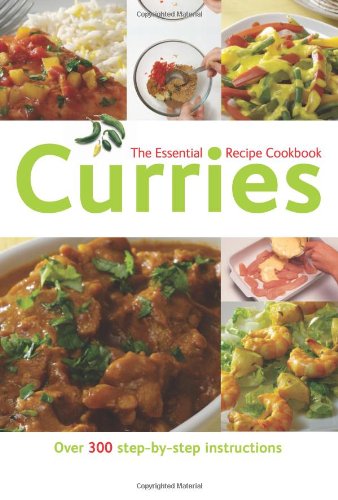Curries: Over 300 Step-by-step Instructions (The Essential Recipe Cookbook Series)