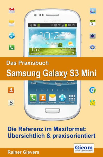 Das Praxisbuch Samsung Galaxy S3 Mini
