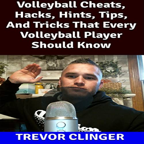 Volleyball Cheats, Hacks, Hints, Tips, and Tricks That Every Volleyball Player Should Know by Trevor Clinger episode artwork