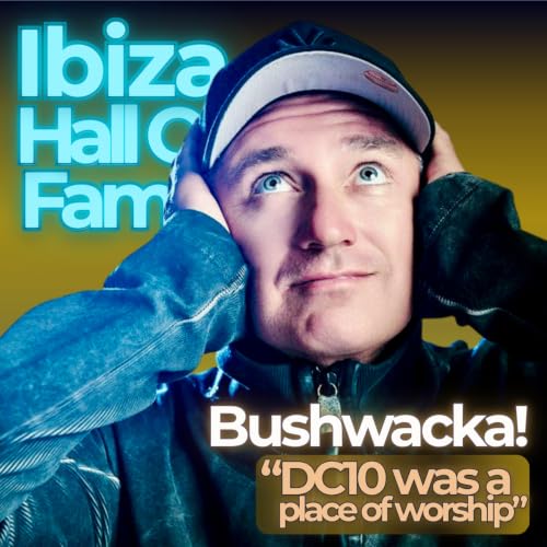Bushwacka! - from DJing in Ibiza aged 17 to making the island home