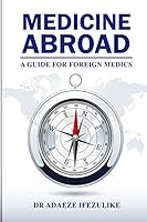 Medicine Abroad: A guide for Foreign Medics 1511442557 Book Cover