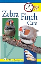 Quick & Easy Zebra Finch Care: Quick and Easy