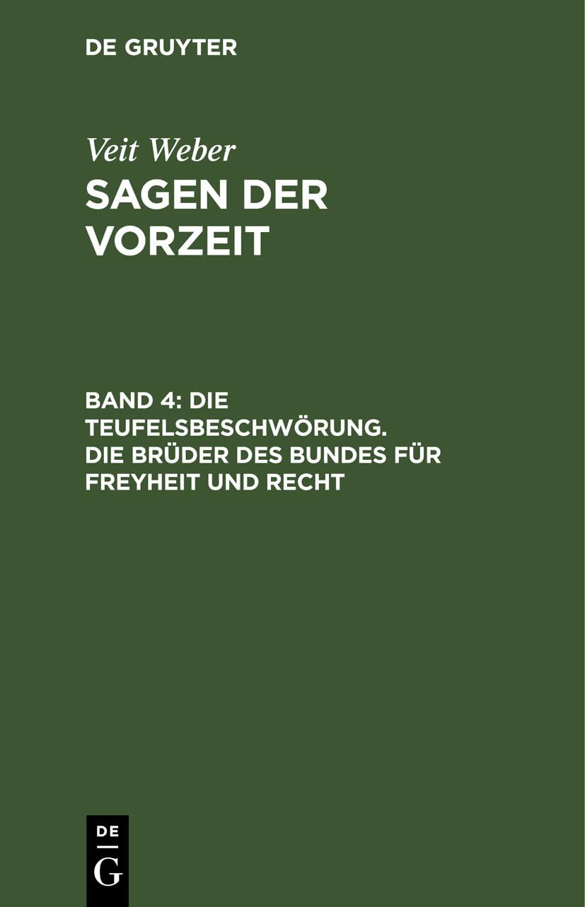 Die Teufelsbeschwörung. Die Brüder des Bundes für Freyheit und Recht (Sagen der Vorzeit)