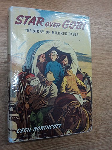 Star Over Gobi: The Story of Mildred Cable 0718808649 Book Cover