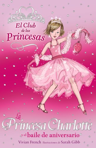 La Princesa Charlotte y el baile de aniversario (Literatura Infantil (6-11 Años) - El Club De Las P