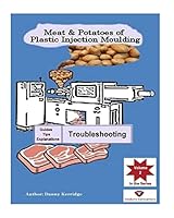 Meat & Potatoes of Plastic Injection Moulding 1505897041 Book Cover