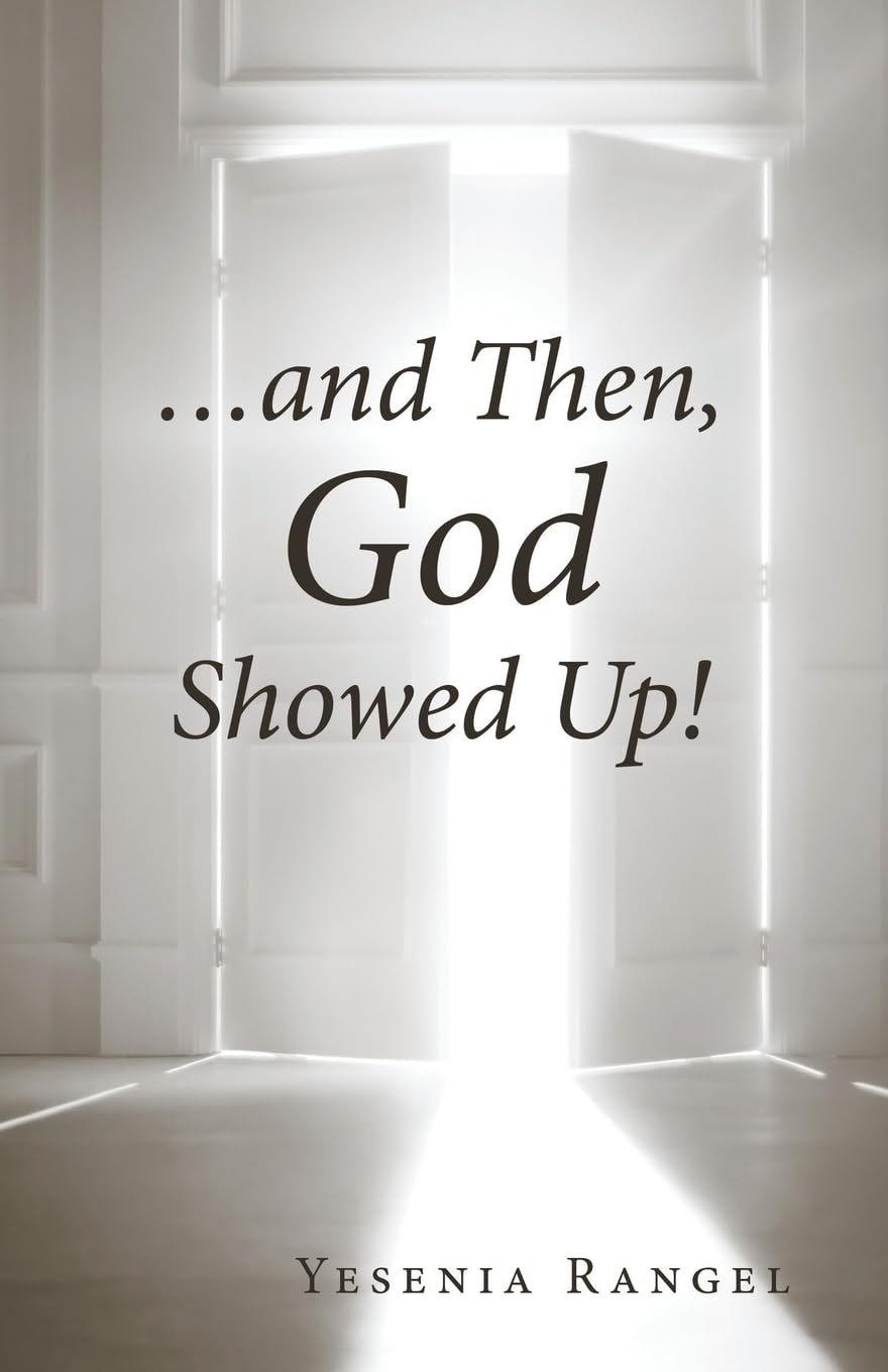 …and Then, God Showed Up!